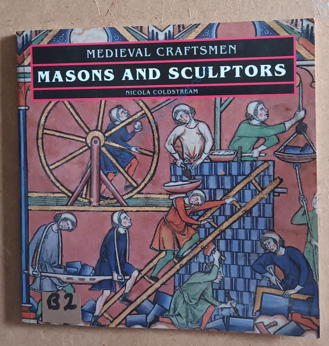 Medieval Craftsmen Masons and Sculptors - Book - 1991