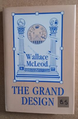 Wallace McLeod – ‘The Grand Design’ – Book – 1991 – ADD THIS TO YOUR PRIVATE LIBRARY!